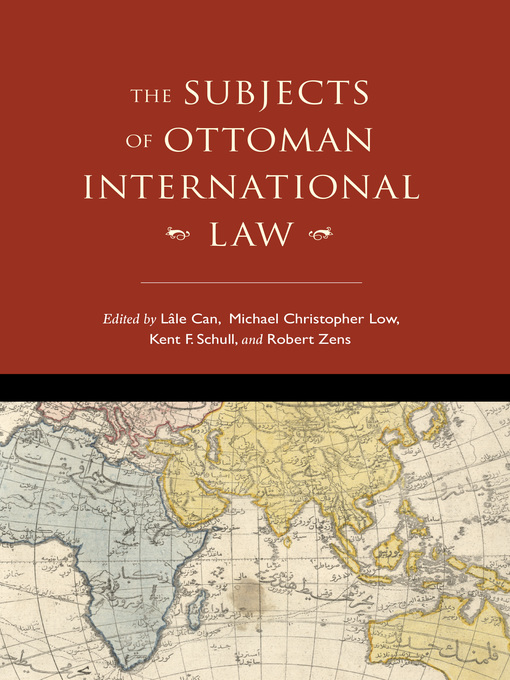 Title details for The Subjects of Ottoman International Law by Lâle Can - Available